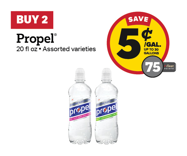 Buy 2 Propel 20oz Earn 5 Cents Per Gallon or 75 Fleet Points