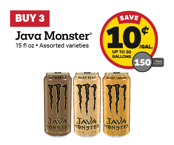 Buy 3 Java Monster 15oz Earn 10 Cents Per Gallon or 150 Fleet Points