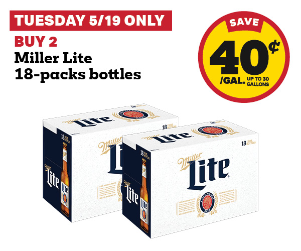 8/19 only: Buy 2 miller lite 18-packs bottles get 40 cent fuel discount