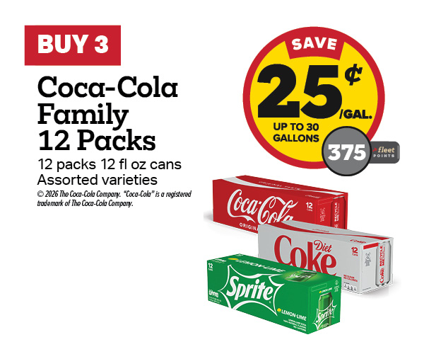 Buy 3 Coca-Cola Family 12-Packs Earn 25 Cents Per Gallon or 375Fleet Points
