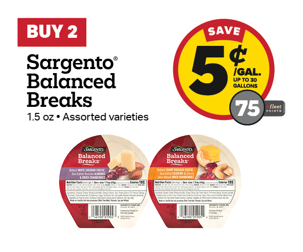 Buy 2 Sargento Balanced Breaks 1.5oz Earn 5 Cent Per Gallon or 75 Fleet Points