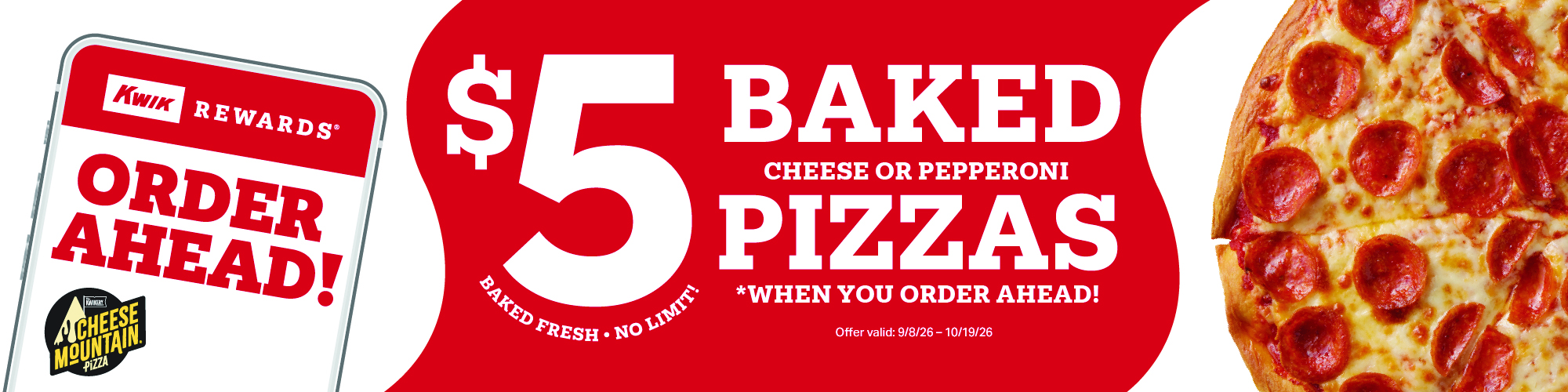 $5 baked cheese or pepperoni pizzas when you order ahead - no limit
